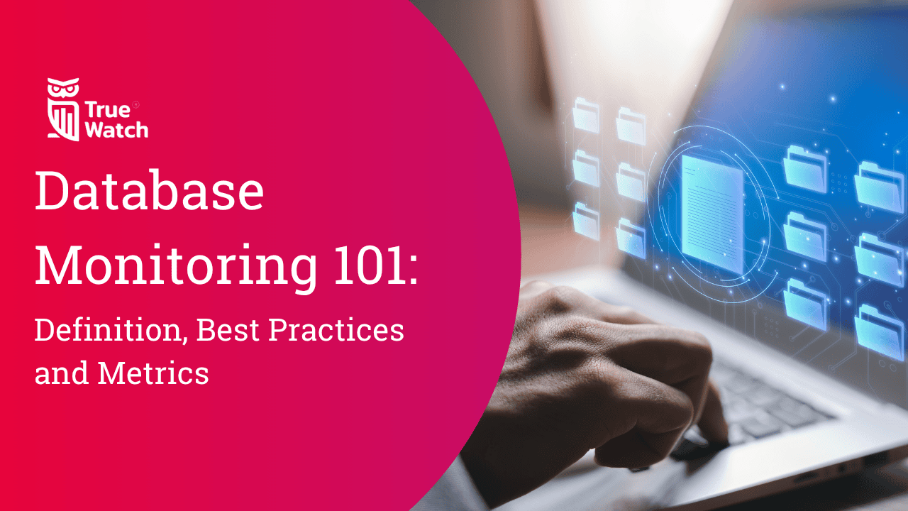 Database Monitoring 101: Definition, Best Practices and Metrics