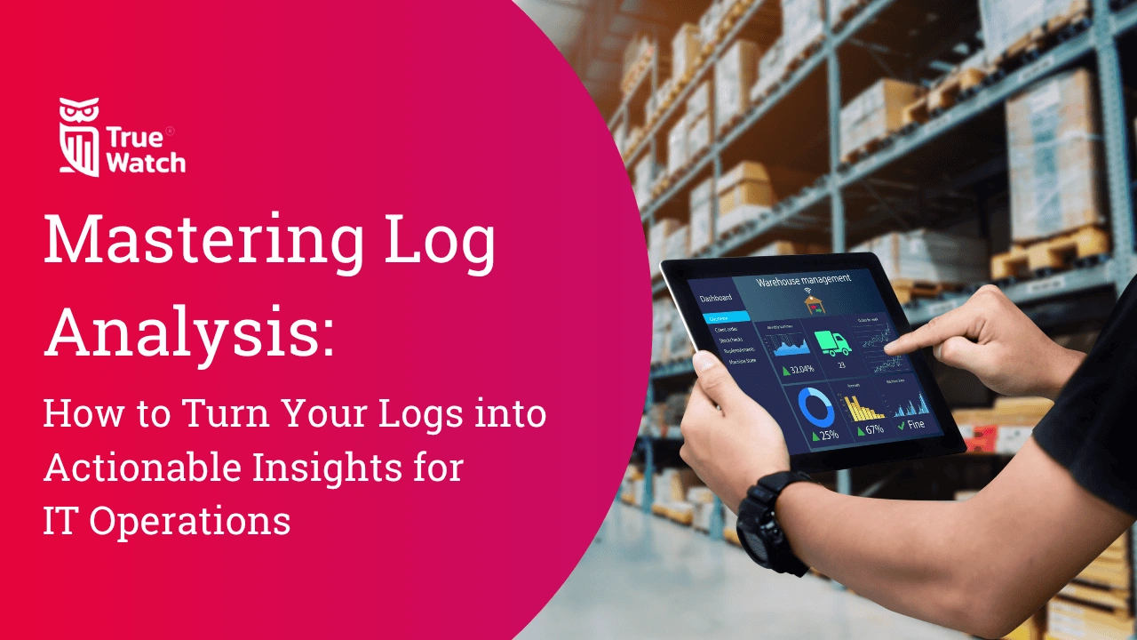 TrueWatch Mastering Log Analysis