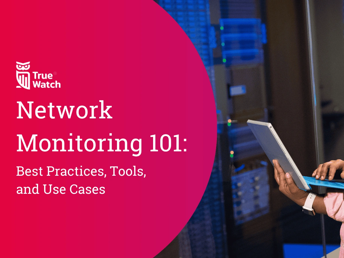 TrueWatch Network Monitoring 101 Preview
