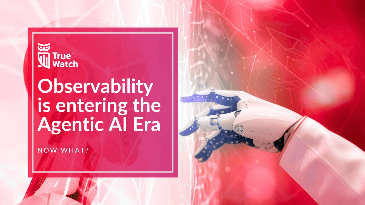 TrueWatch Observability Agentic AI Era