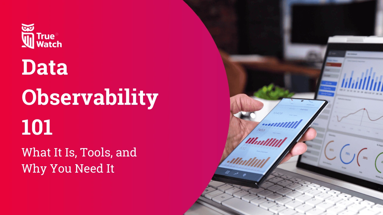 TrueWatch Data Observability 101
