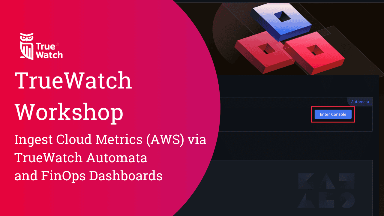 TrueWatch Workshop: Ingest Cloud Metrics (AWS) via TrueWatch Automata ...